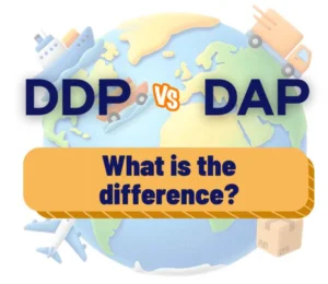 DAP vs DDP comparison chart showing buyer vs seller responsibilities for customs clearance, duties, and shipping costs.